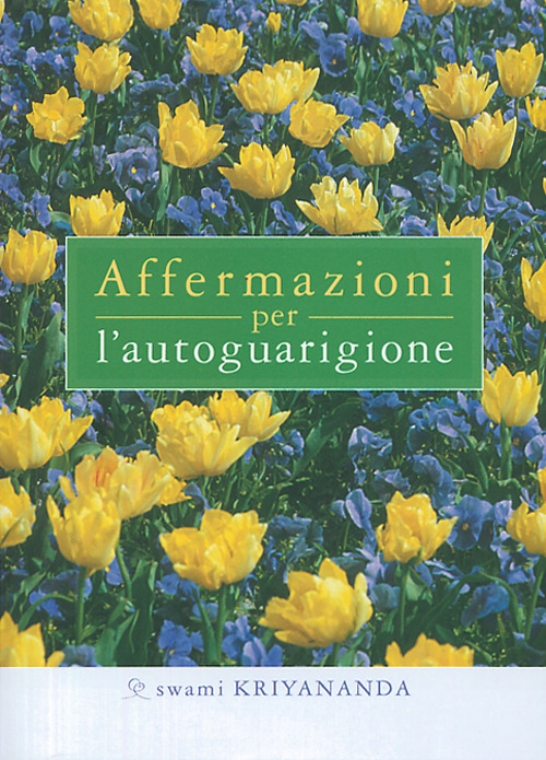 Affermazioni per l'autoguarigione Affermazioni per l'autoguarigione