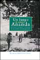 Un luogo chiamato Ananda. Un uomo, un ideale e la nascita di una grande comunità spirituale Un luogo chiamato Ananda. Un uomo, un ideale e la nascita di una grande comunità spirituale