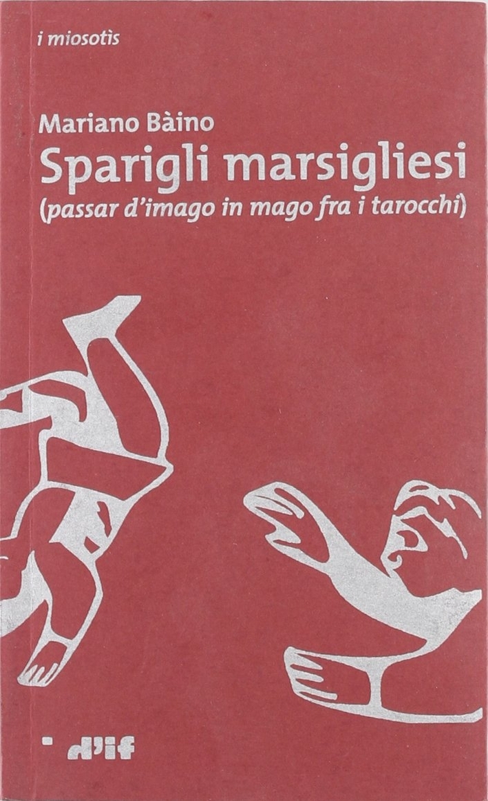 Sparigli marsigliesi (passar d'imago in mago fra i tarocchi) Sparigli marsigliesi (passar d'imago in mago fra i tarocchi)