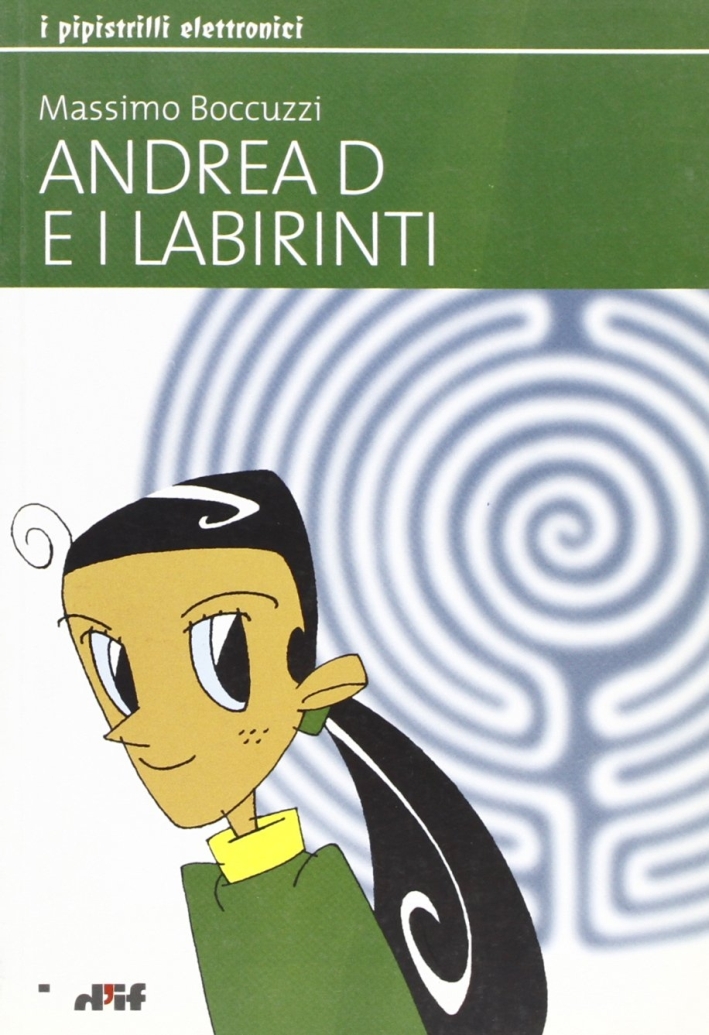 Andrea D e i labirinti Andrea D e i labirinti