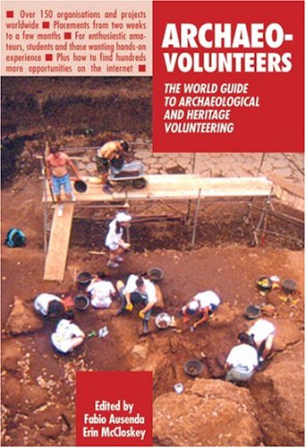 Archaeo-Volunteers. The world guide to archaeological and heritage volunteering Archaeo-Volunteers. The world guide to archaeological and heritage volunteering