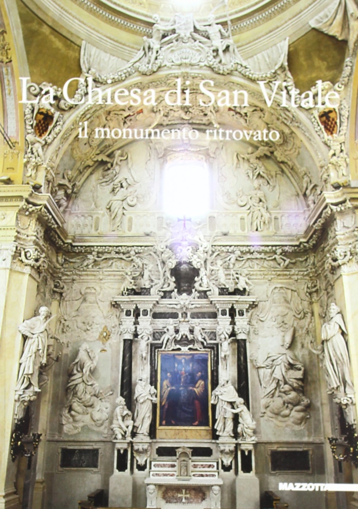 La chiesa di San Vitale. Il monumento ritrovato. Ediz. illustrata La chiesa di San Vitale. Il monumento ritrovato. Ediz. illustrata
