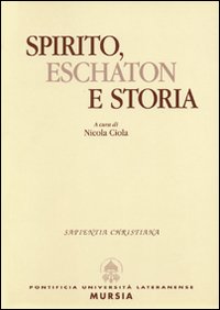 Spirito, eschaton e storia Spirito, eschaton e storia