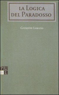 La logica del paradosso. In teologia fondamentale La logica del paradosso. In teologia fondamentale