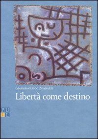 Libertà come destino Libertà come destino