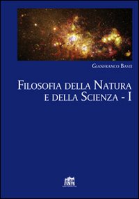 Filosofia della Natura e della Scienza. Vol. 1 Filosofia della Natura e della Scienza. Vol. 1