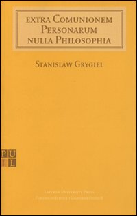 Extra comunionem personarum nulla philosophia Extra comunionem personarum nulla philosophia