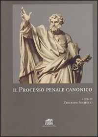 Il processo penale canonico Il processo penale canonico