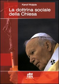 dottrina sociale della Chiesa dottrina sociale della Chiesa