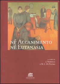 Nè accanimento nè eutanasia Nè accanimento nè eutanasia
