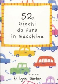 52 giochi da fare in macchina. Carte. Ediz. illustrata 52 giochi da fare in macchina. Carte. Ediz. illustrata