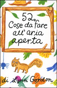 52 cose da fare all'aria aperta. Carte. Ediz. illustrata 52 cose da fare all'aria aperta. Carte. Ediz. illustrata