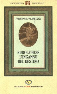 Rudolf Hess, l'inganno del destino