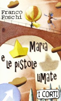 Maria e le pistole limate