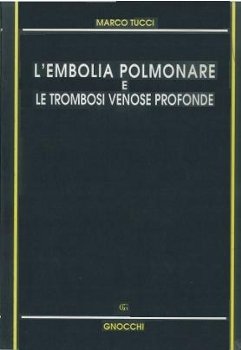 L'embolia polmonare e le trombosi venose profonde L'embolia polmonare e le trombosi venose profonde