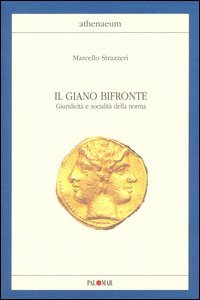 Il Giano bifronte. Giuridicità e socialità della norma