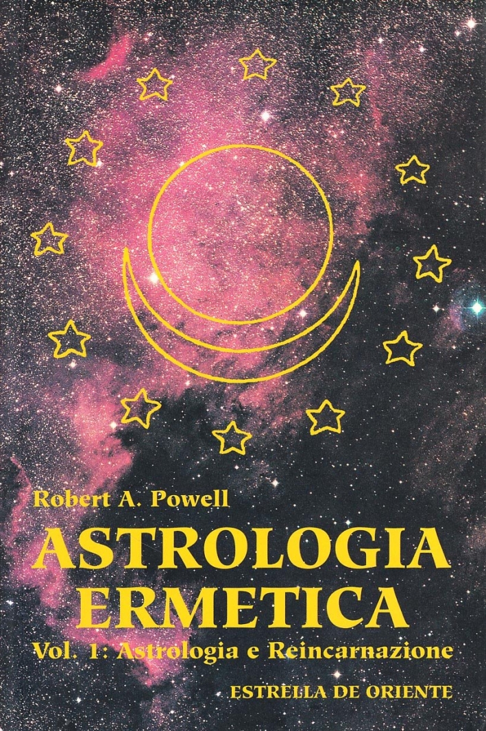 Astrologia ermetica. Vol. 1: Astrologia e reincarnazione