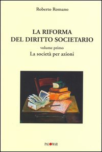 La riforma del diritto societario. Vol. 1: La società per azioni