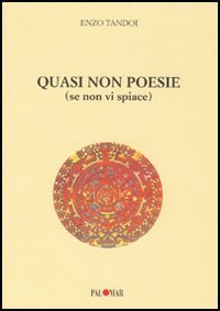Quasi non poesie (se non vi spiace)