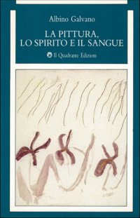 La pittura, lo spirito e il sangue