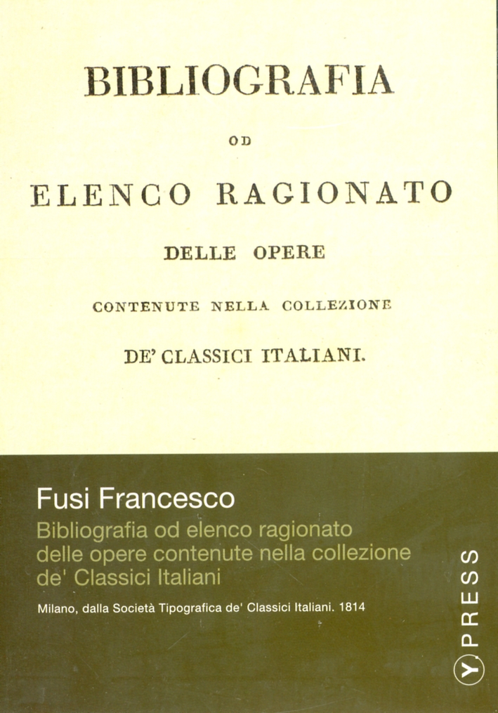 Bibliografia od elenco ragionato delle opere contenute nella collezione de' Classici italiani. CD-ROM Bibliografia od elenco ragionato delle opere contenute nella collezione de' Classici italiani. CD-ROM
