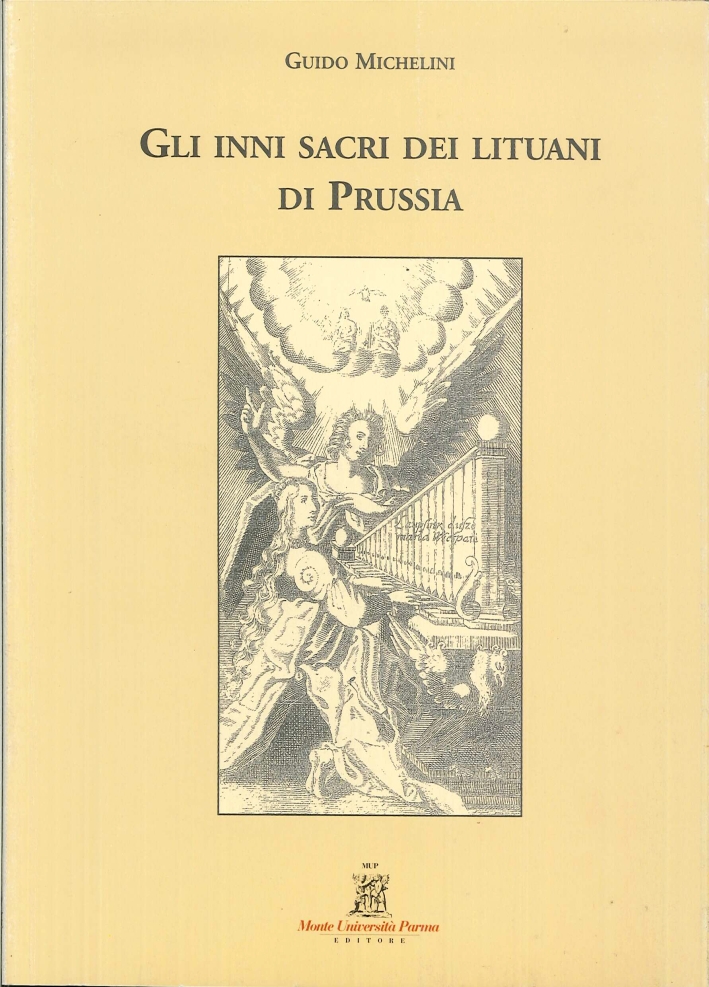 Gli inni sacri dei lituani di Prussia. Da Mazvydas a Kleinas. Testo italiano, latino, polacco e tedesco Gli inni sacri dei lituani di Prussia. Da Mazvydas a Kleinas. Testo italiano, latino, polacco e tedesco