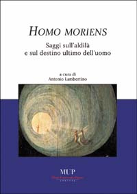 Homo moriens. Saggi sull'aldilà e sul destino ultimo dell'uomo Homo moriens. Saggi sull'aldilà e sul destino ultimo dell'uomo