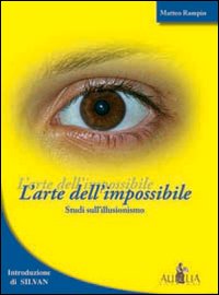L'arte dell'impossibile. Studi sull'illusionismo L'arte dell'impossibile. Studi sull'illusionismo