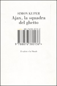 Ajax, la squadra del ghetto. Il calcio e la Shoah. Ediz. illustrata Ajax, la squadra del ghetto. Il calcio e la Shoah. Ediz. illustrata