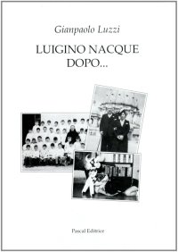 Luigino nacque dopo....