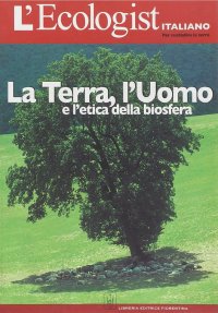 L'ecologist italiano. Terra, l'uomo e l'etica della biosfera. Vol. 2
