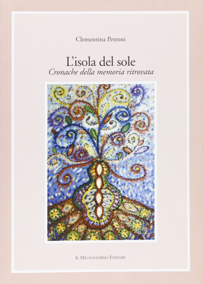 L'isola del sole. Cronache della memoria ritrovata L'isola del sole. Cronache della memoria ritrovata