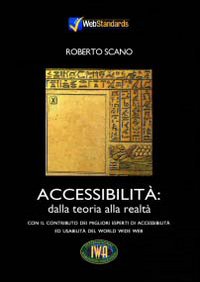 Accessibilità: dalla teoria alla realtà. Con il contributo dei migliori esperti di accessibilità ed usabilità del World Wide Web. Con CD-ROM Accessibilità: dalla teoria alla realtà. Con il contributo dei migliori esperti di accessibilità ed usabilità del World Wide Web. Con CD-ROM