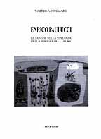 Enrico Paulucci. Antologica. Le Langhe nella sostanza della forma e del colore Enrico Paulucci. Antologica. Le Langhe nella sostanza della forma e del colore