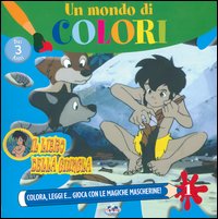 Un mondo di colori. Il libro della giungla. Vol. 1 Un mondo di colori. Il libro della giungla. Vol. 1