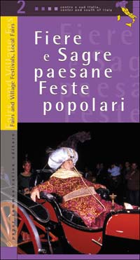 Fiere e sagre paesane, feste popolari. Vol. 2: Centro sud Italia Fiere e sagre paesane, feste popolari. Vol. 2: Centro sud Italia