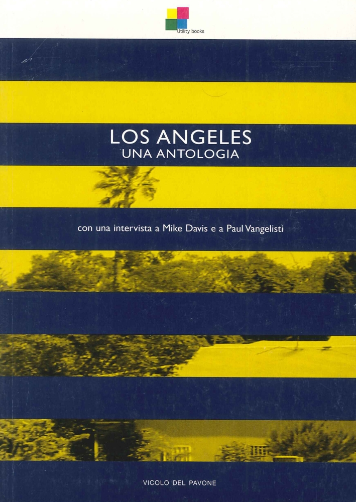 Los Angeles. Una antologia. Los Angeles. Una antologia.