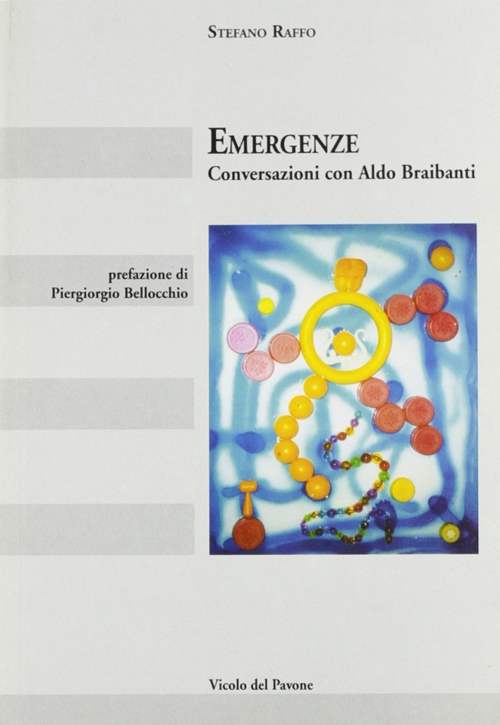 Emergenze. Conversazioni con Aldo Braibanti Emergenze. Conversazioni con Aldo Braibanti