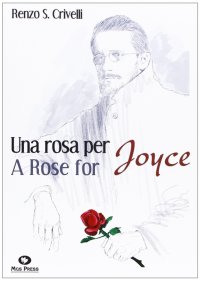 Una rosa per Joyce­A Rose for Joyce