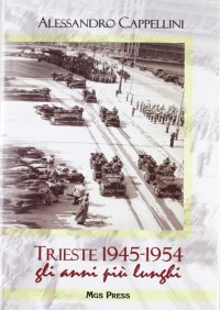 Trieste 1945-1954, gli anni più lunghi