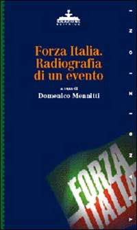Forza Italia: radiografia di un evento Forza Italia: radiografia di un evento