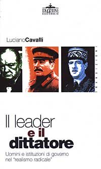 Il leader e il dittatore. Uomini e istituzioni di governo nel «realismo radicale»