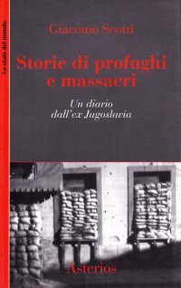 Storie di profughi e massacri. Un diario dall'ex Jugoslavia