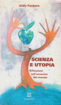 Scienza e utopia. Riflessioni sull'avvenire del mondo