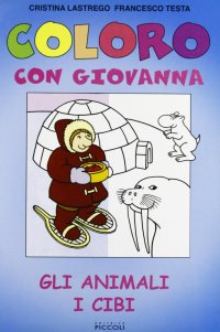 Coloro con Giovanna. Gli animali, i cibi