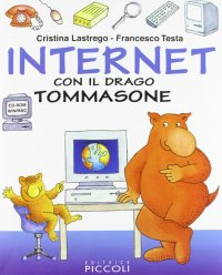 Internet con il dragone Tommasone. Con CD-ROM