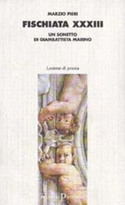 Fischiata XXXIII. Un sonetto di Giambattista Marino Fischiata XXXIII. Un sonetto di Giambattista Marino