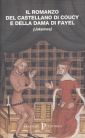 Il romanzo del castellano di Coucy e della dama di Fayel Il romanzo del castellano di Coucy e della dama di Fayel