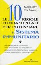 Le dieci regole fondamentali per potenziare il sistema immunitario Le dieci regole fondamentali per potenziare il sistema immunitario
