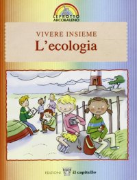 Vivere insieme l'ecologia